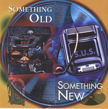 Something Old Something New – S.U.S.