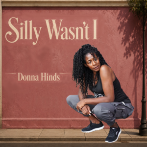 Silly Wasn't I by Donna Hinds